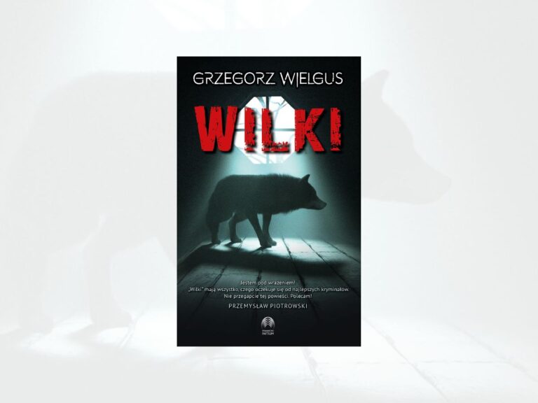 „Wilki” Grzegorza Wielgusa. Zapowiedź